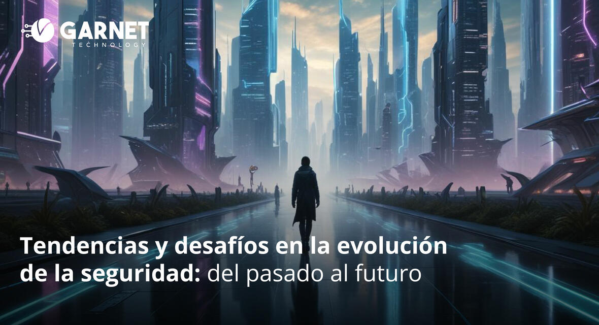 : Tendencias y desafíos en la evolución de la seguridad: del pasado al futuro